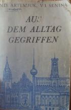 Artemjuk, N.D.; Senina, V.I.: Aus dem Alltag Gegriffen