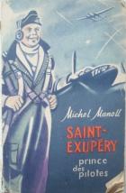 Manoll, Michel: Saint-Exupery prince des pilotes