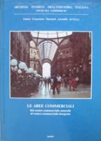 Casoni, Nerio; Malerba, Carlo; Pederzoli, Daniele  .: Le aree commerciali dal centro commerciale naturale al centro commerciale integrato