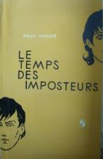 Vialar, Paul: Le temps des imposteurs