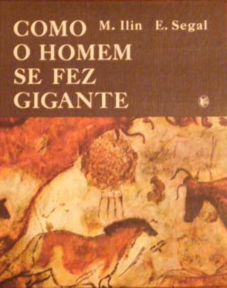 , .; , .: Como o homem se fez gigante