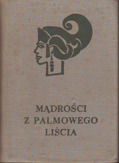 [ ]:    / Madrosci z palmowego liscia: Sentencje, przyslowia indyjskie, malajskie, tahityjskie