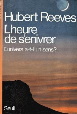 Reeves, Hubert: L'heure de s'enivrer. L'univers a-t-il un sens?