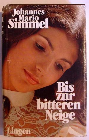 Simmel, Johannes Mario: Bis zur bitteren Neige