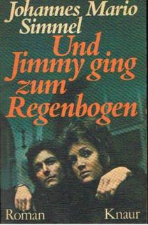 Simmel, Johannes Mario: Und Jimmy ging zum Regenbogen