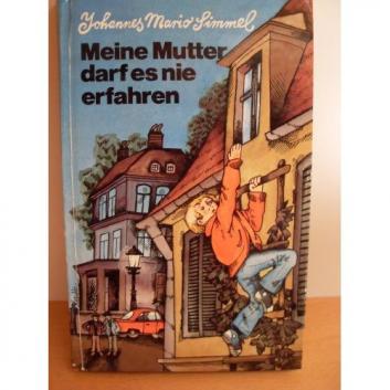 Simmel, Johannes Mario: Meine Mutter darf es nie erfahren