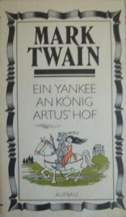 Twain, Mark: Ein Yankee an Konig Artur's Hof