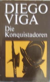 Viga, Diego: Die Konquistadoren