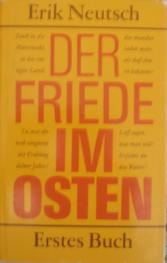 Neutsch, Erik: Der Friede im Osten. Erstes Buch