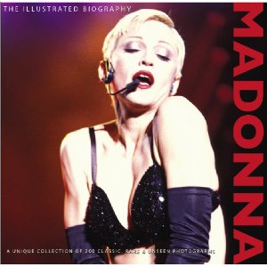 Clayton, Marie: Madonna: The Illustrated Biograph