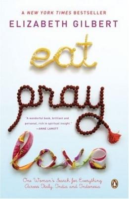 Gilbert, Elizabeth: Eat, Pray, Love