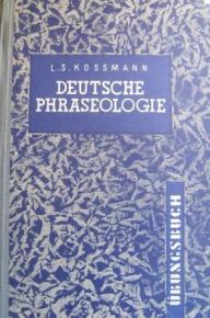 Kossmann, L.S.: Deutsche phraseologie. Ubungsbuch