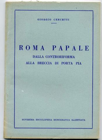 Cencetti, Giorgioi: Roma Papale dala Controriforma alla Breccia di Porta Ria