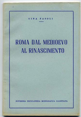 Fasoli, Gina: Roma dal Medioevo al Rinascimento