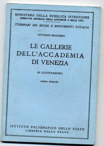 Moschini, Vittorio: Le Gallerie dell Accademia di Venezia