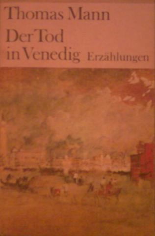 Mann, Thomas: Der Tod in Venedig Ezahlungen (  )