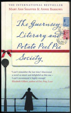 Shaffer, Mary Ann; Barrows, Annie: The Guernsey Literary and Potato Peel Pie Society