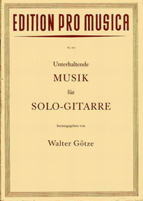 . Gotze, Walter:    -. Unterhaltende Musik fur Solo-Gitarre