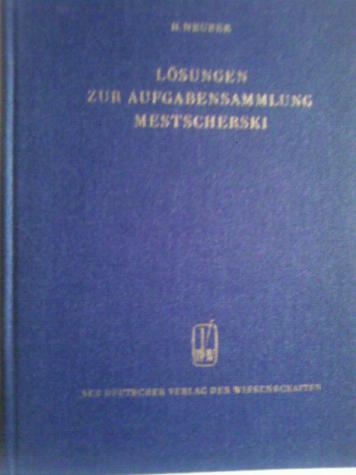 Neuber, H.: Losungen zur Aufgabensammlung Mestscherski