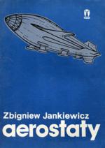 Jankiewicz, Zbigniew: Aerostaty. Balony i sterowce