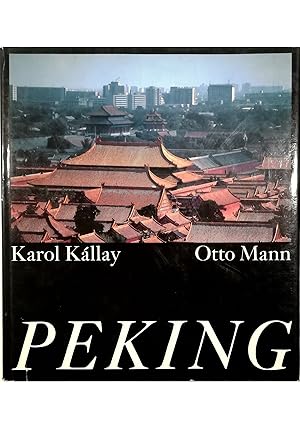 Karol, Kallay; Mann, Otto: Peking