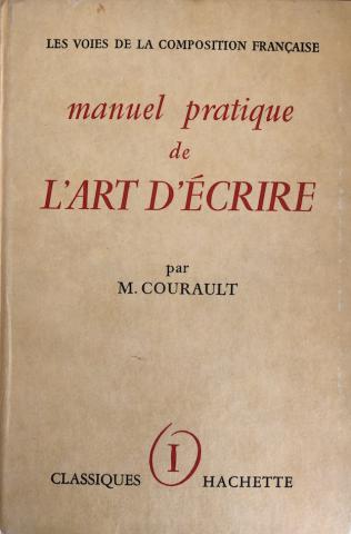 Courault, M.: Manuel pratique de l' art d' ecrire