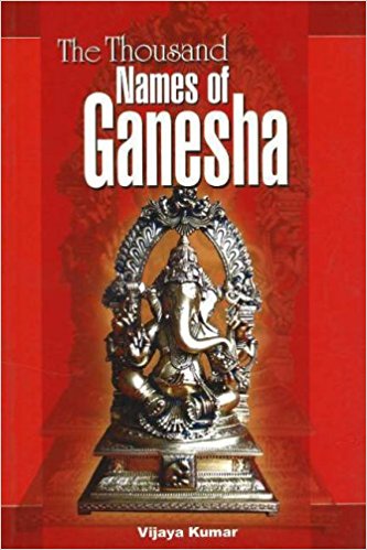 Kumar, Vijaya: The Thousand Names of Ganesha