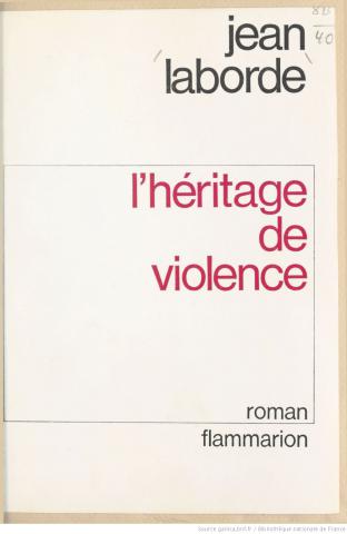 Laborde, Jean: L'heritage de violence