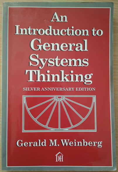 Weinberg, Gerald M.: An Introduction to General Systems Thinking