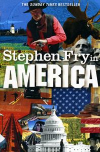Fry, Stephen; , : Stephen Fry in America/    