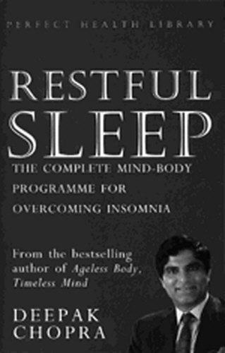 Chopra, Deepak: Restful sleep: The Complete Mind/Body Programme for Overcoming Insomnia