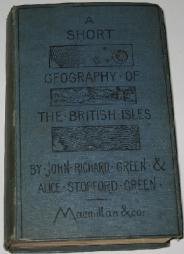 Green, John Richard; Green, Alice Stopford: A short geography of the British Islands