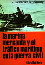 Echegaray, Rafael Gonzalez: La marina mercante y el trafico maritimo en la guerra civil