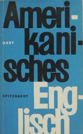 Spitzbardt, Harry; Graf, Gerhard: Amerikanisches Englisch