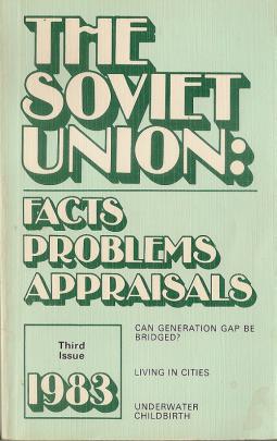 [ ]: The Soviet Union: facts, problems, appraisals. 1983