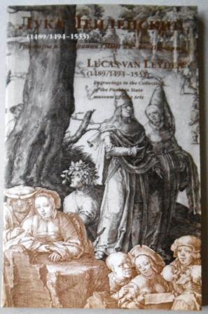 , ; Markova, Natalia:   (1489/1494-1533).     . .. :  // Lucas van Leiden (1489/1494-1533)