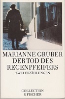 Gruber, Marianne: Der Tod des Regenpfeifers. Zwei Erzahlungen