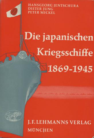 Jentschura, Hansgeorg; Jung, Dieter; Mickel, Peter: Die japanischen Kriegsschiffe 1869-1945