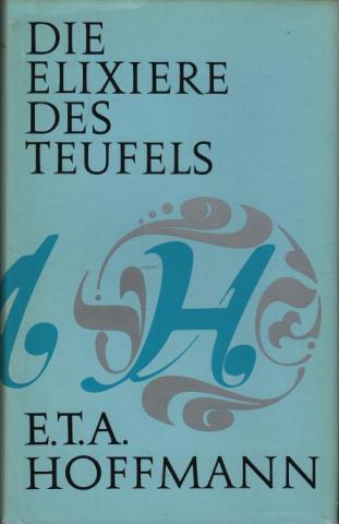 Hoffmann, E.T.A.: Die Elixiere des Teufels