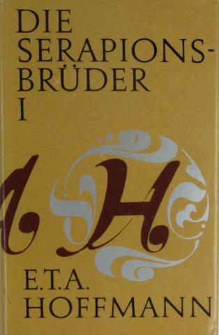 Hoffman, E.T.A.: Die Serapions-Bruder I