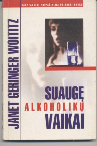 Woititz, J.G.: Suauge alkoholiku vaikai