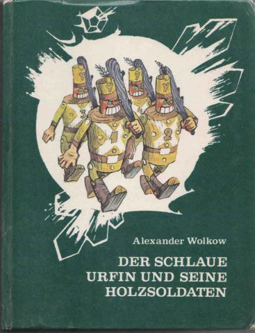 Wolkow, Alexander; , : Der schlaue Urfin und seine holzsoldaten.       (  )