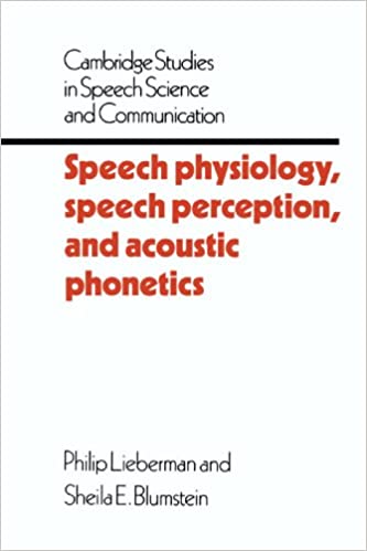 Lieberman, Philip; Blumstein, Sheila E.: Speech Physiology, speech perception, and acoustic phonetics