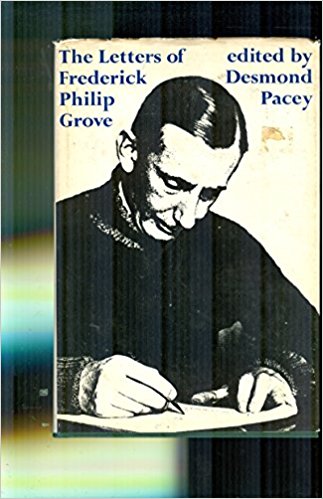 . Pacey, Desmond: The Letters of Frederick Philip Grove