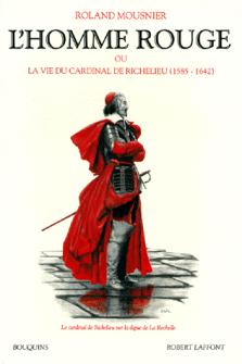 Mousnier, Roland: L'Homme rouge: Vie du cardinal de Richelieu (1585-1642)