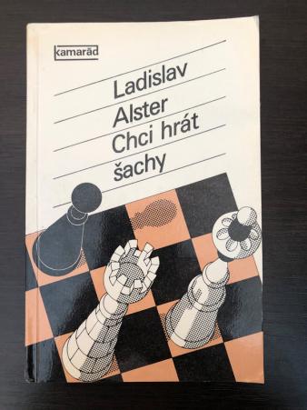 Alster, Ladislav: Chci hrat sachy