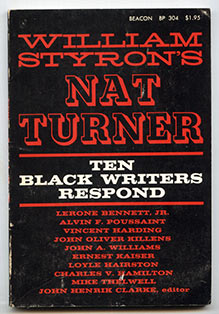 . Clarke, John Henrik: William Styron's Nat Turner. Ten Black Writers Respond