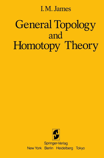 James, I.M.: General Topology and Homotopy Theory