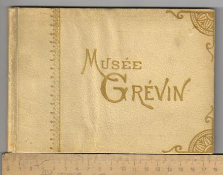 [ ]: Musee Grevin. Principaux tableaux du musee. Reproduits par la phototypie