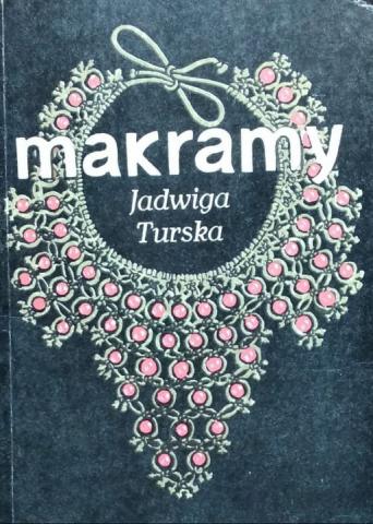 Turska, Jadwiga: Makramy